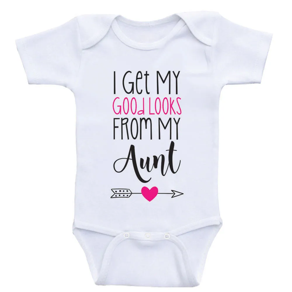 Aunt Baby Shirt "I Get My Good Looks From My Aunt" Funny Baby Girl Clothes