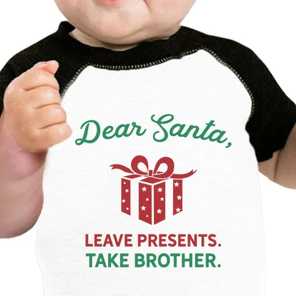 Dear Santa Leave Presents Take Brother Baby Black And White Baseball Shirt