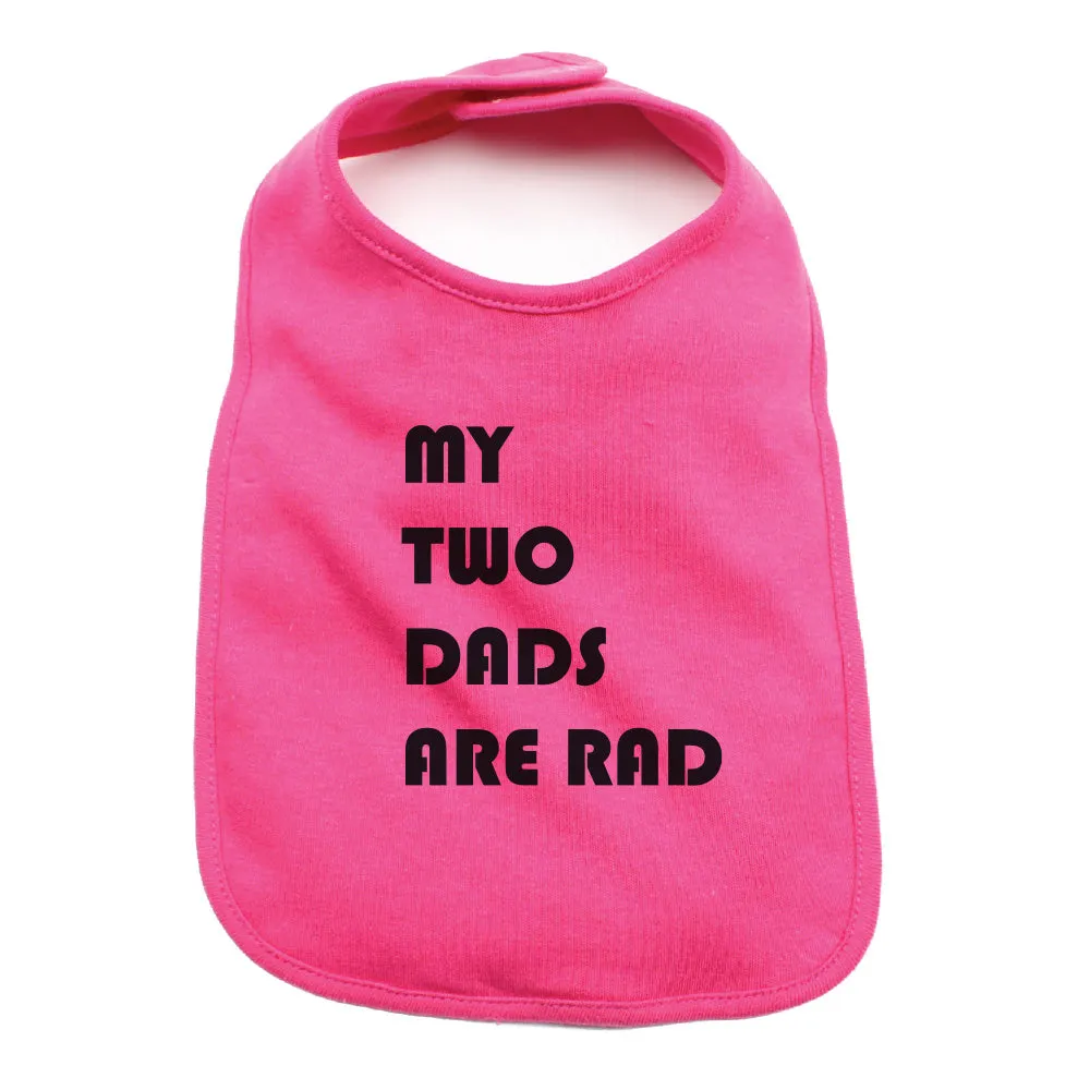 Father's Day My Two Dads Are Rad Unisex Newborn Baby Soft 100% Cotton Bibs