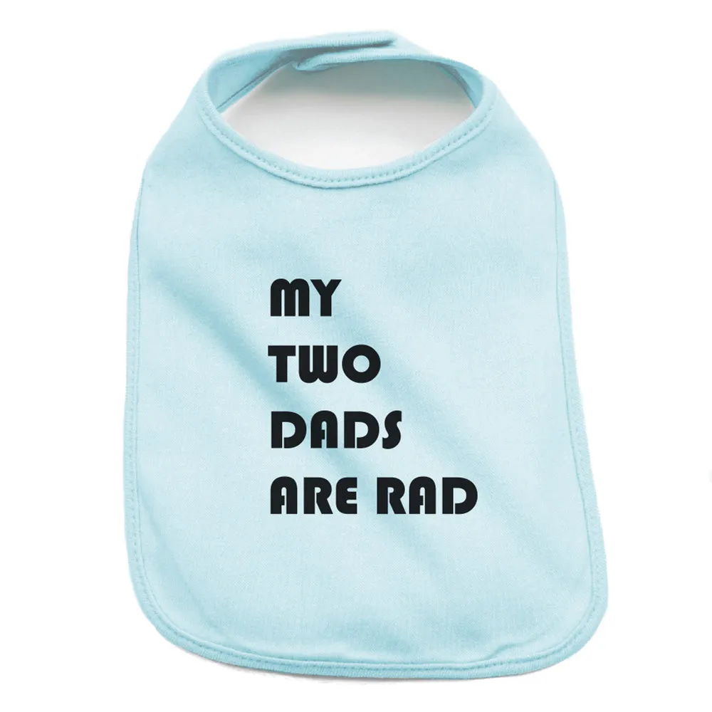Father's Day My Two Dads Are Rad Unisex Newborn Baby Soft 100% Cotton Bibs