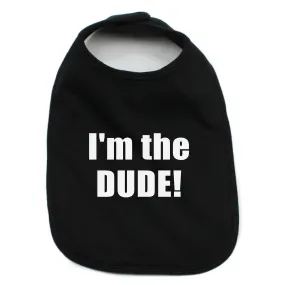 I Am The Dude 100% Cotton Unisex Baby Bib