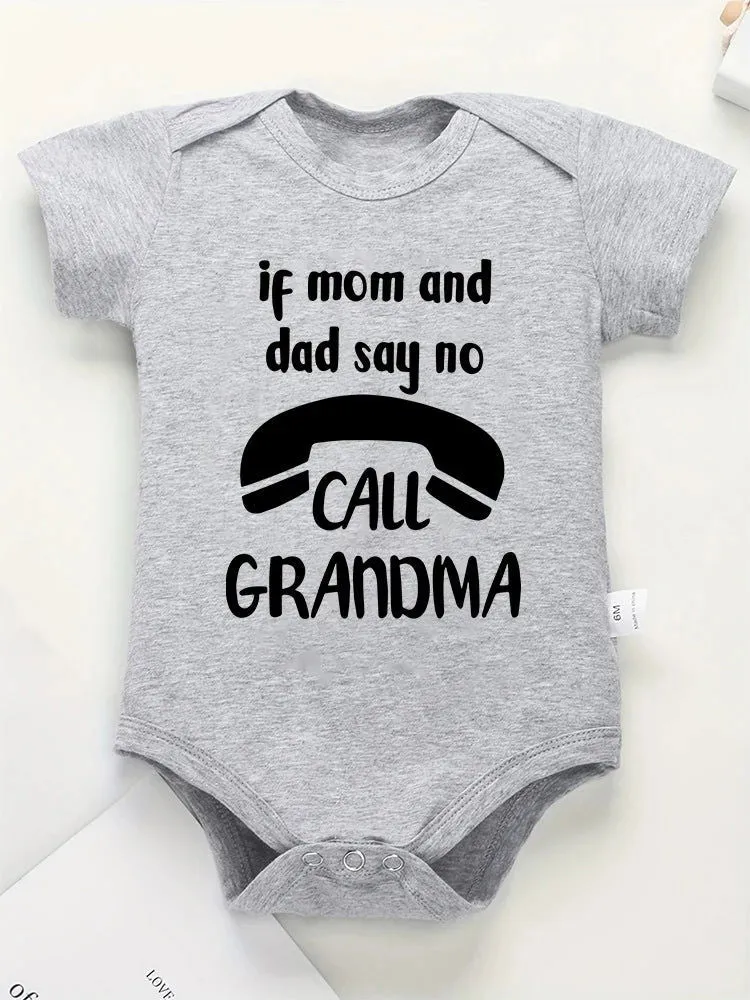 If Mom and Dad Say No Call Grandma Cotton Onesies